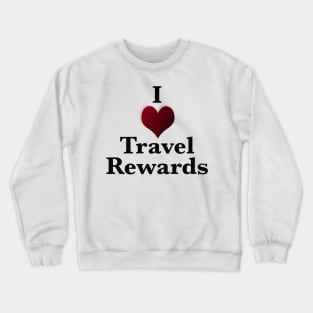 I love travel rewards a pillar of FI Crewneck Sweatshirt